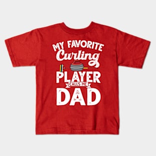 My favorite curling player calls me dad curling Kids T-Shirt